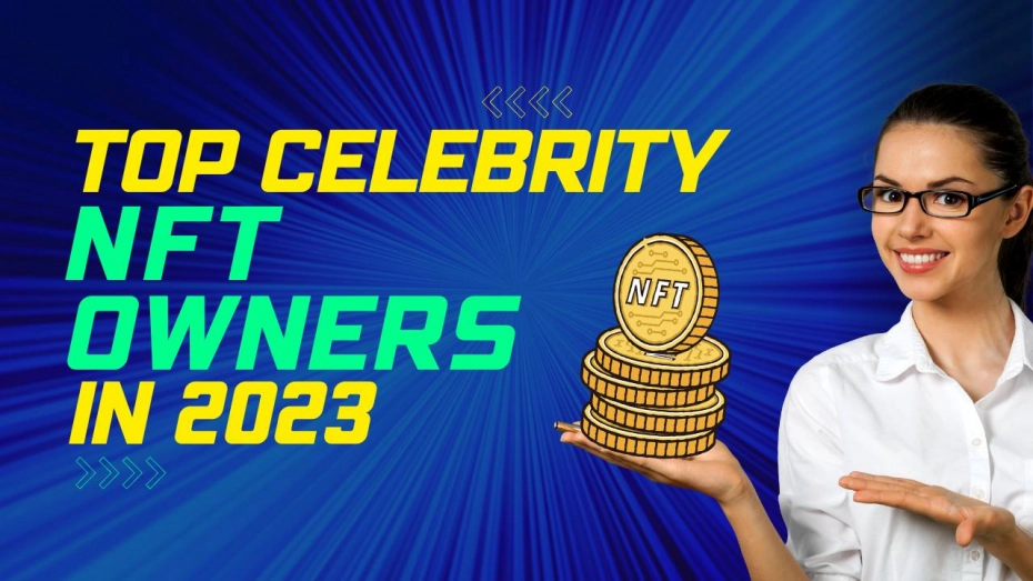 The Top Celebrity NFT Owners in 2023
